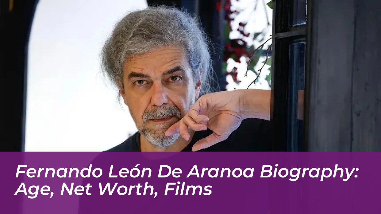 fernando leon de aranoa biography age net worth films rDSJ