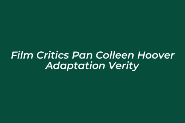 film critics pan colleen hoover adaptation verity SmxI