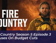 fire country season 5 episode 3 focuses on budget cuts 93yz