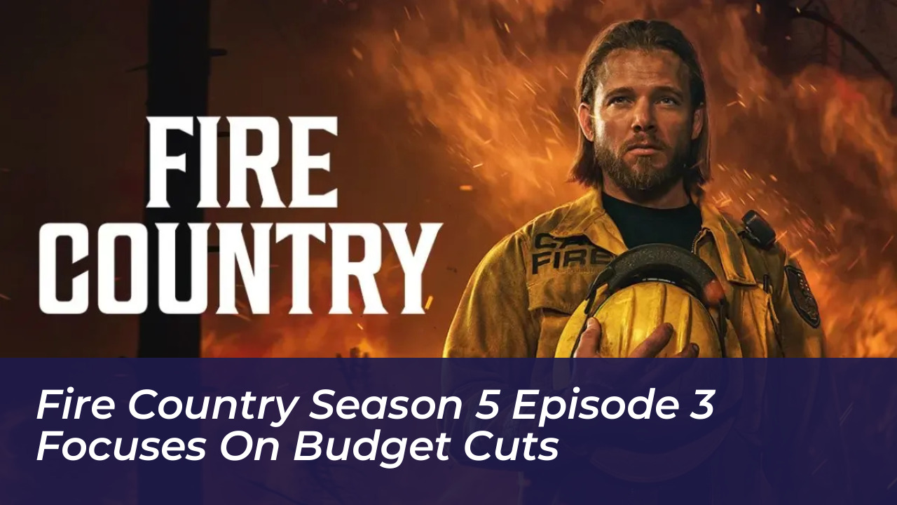fire country season 5 episode 3 focuses on budget cuts 93yz