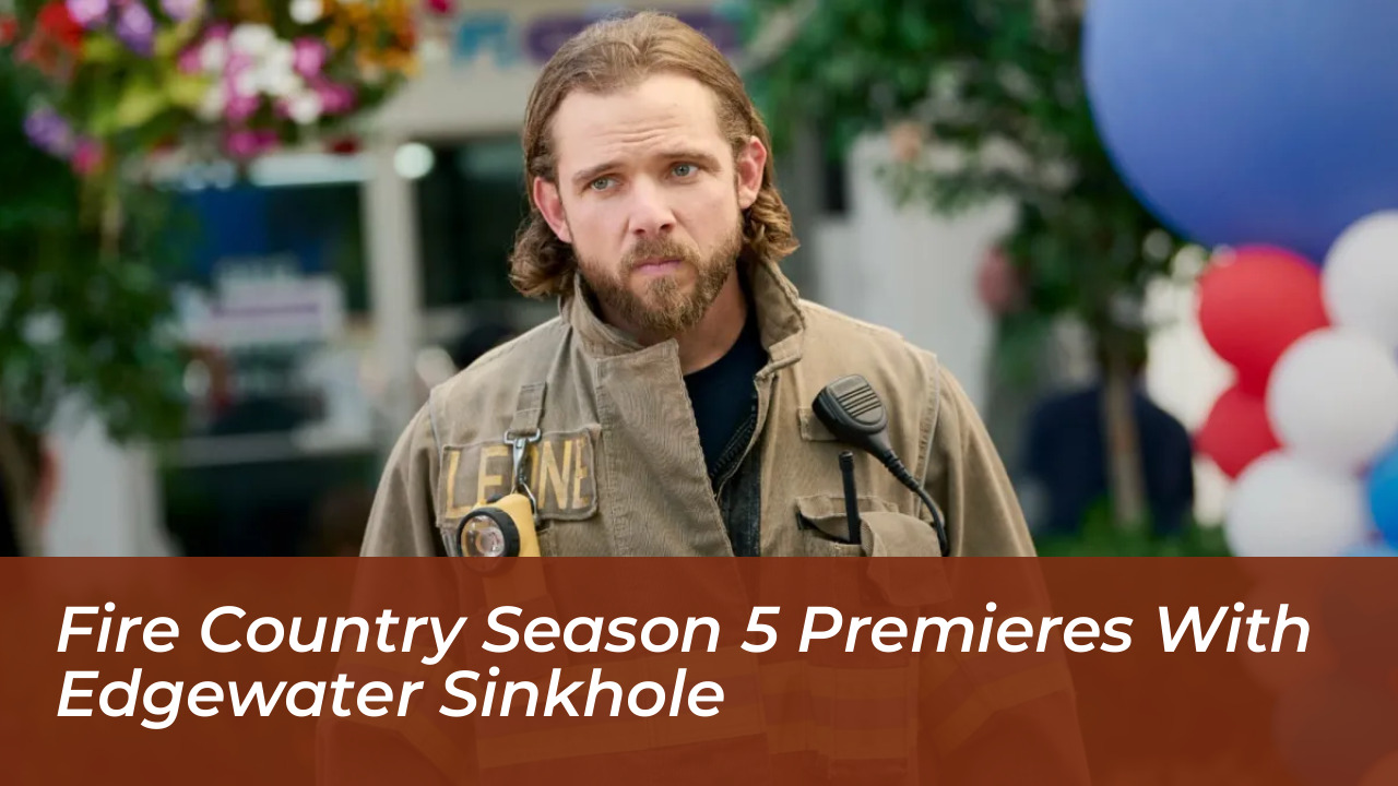fire country season 5 premieres with edgewater sinkhole YiHY