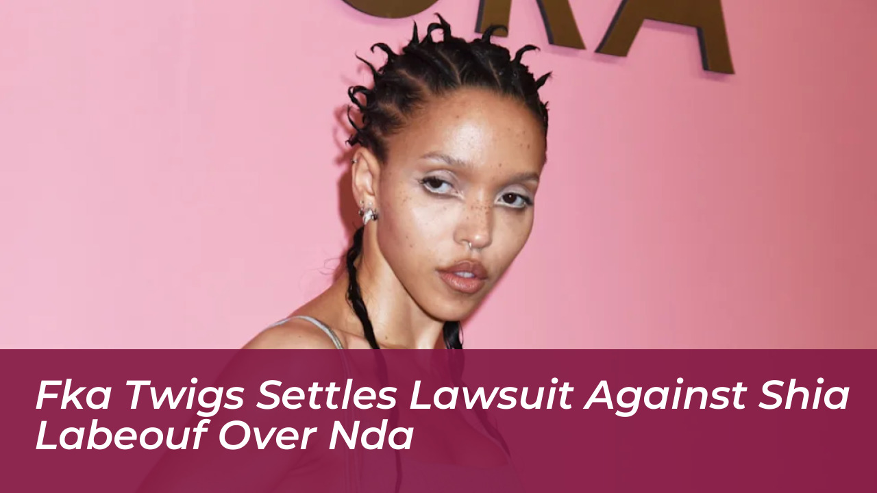 fka twigs settles lawsuit against shia labeouf over nda 6Ln2
