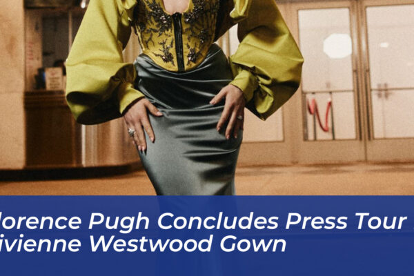 florence pugh concludes press tour in vivienne westwood gown guyq