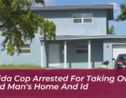 florida cop arrested for taking over dead mans home and id Gx0e