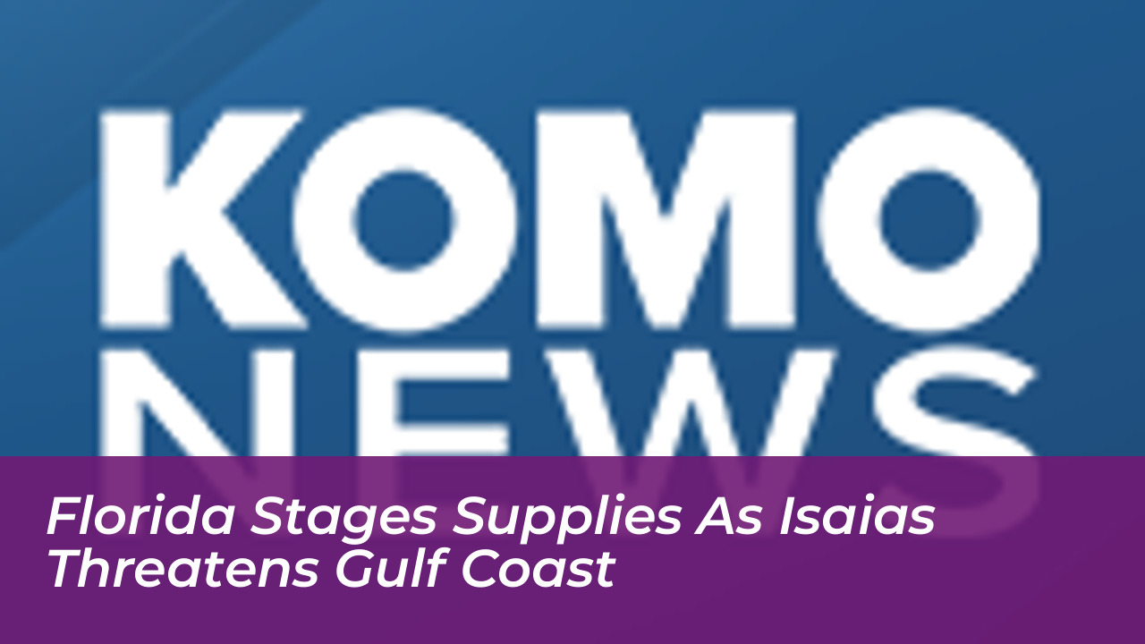 florida stages supplies as isaias threatens gulf coast 4F3R