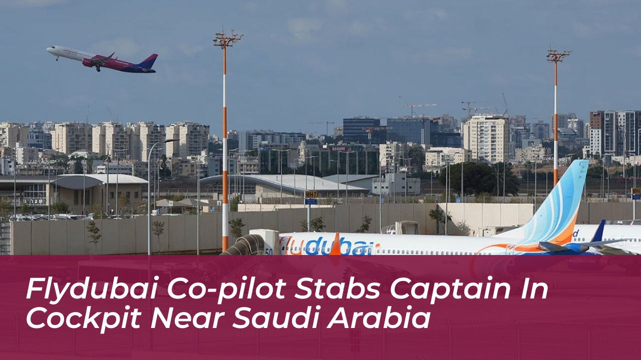 flydubai co pilot stabs captain in cockpit near saudi arabia UjbD