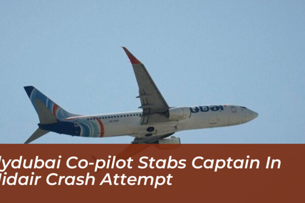 flydubai co pilot stabs captain in midair crash attempt oCVR