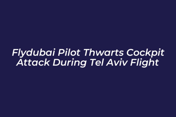 flydubai pilot thwarts cockpit attack during tel aviv flight epEo