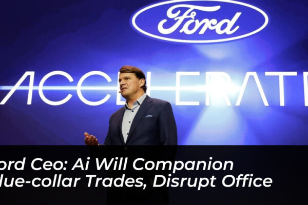 ford ceo ai will companion blue collar trades disrupt office VeEx