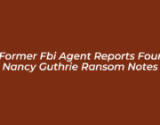 former fbi agent reports four nancy guthrie ransom notes F567