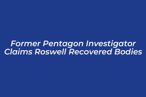 former pentagon investigator claims roswell recovered bodies K2BY