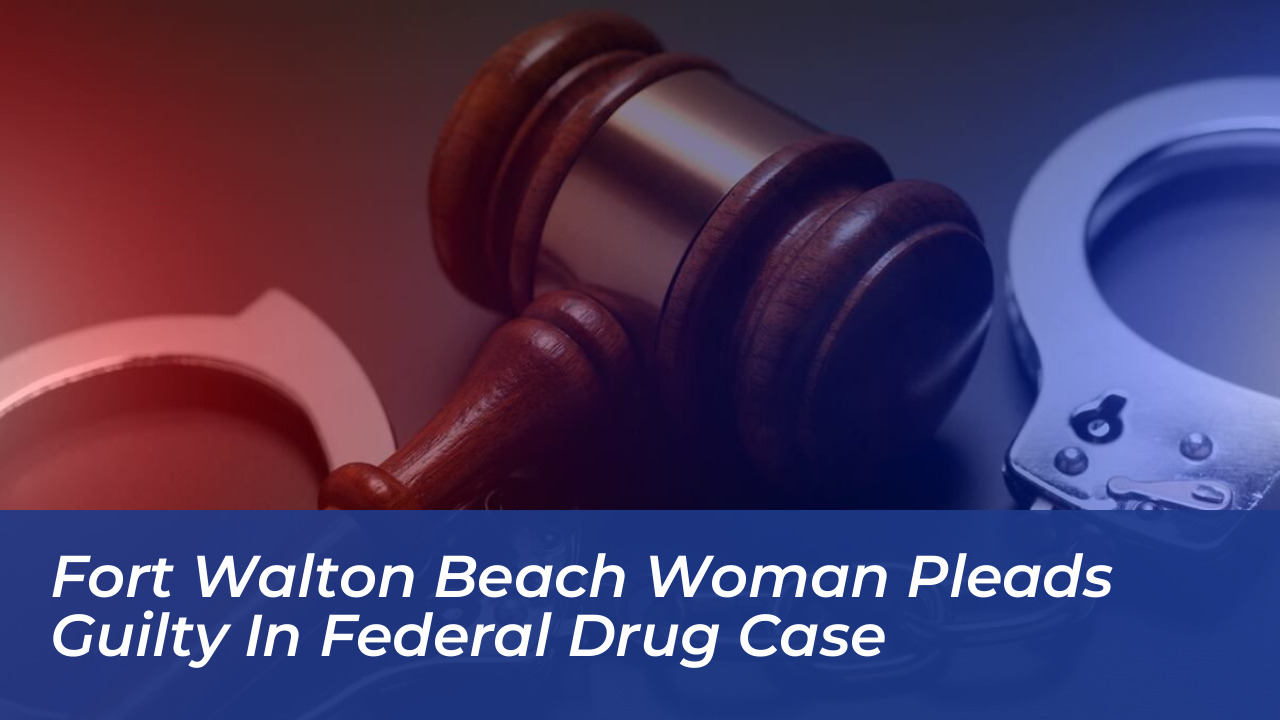 fort walton beach woman pleads guilty in federal drug case jQK0