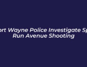 fort wayne police investigate spy run avenue shooting xX1v