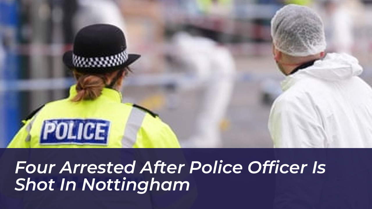 four arrested after police officer is shot in nottingham qdcn