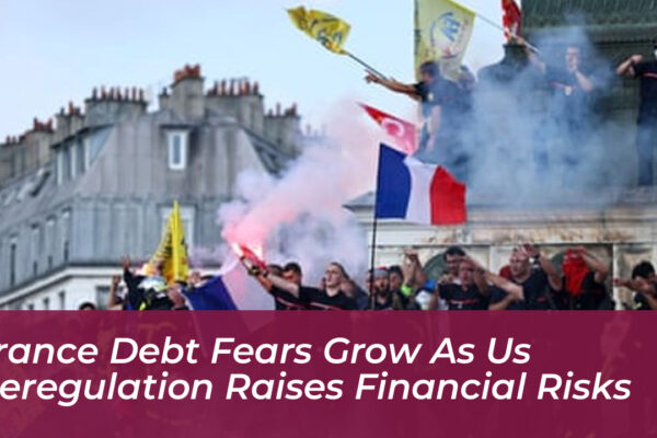 france debt fears grow as us deregulation raises financial risks dGr4