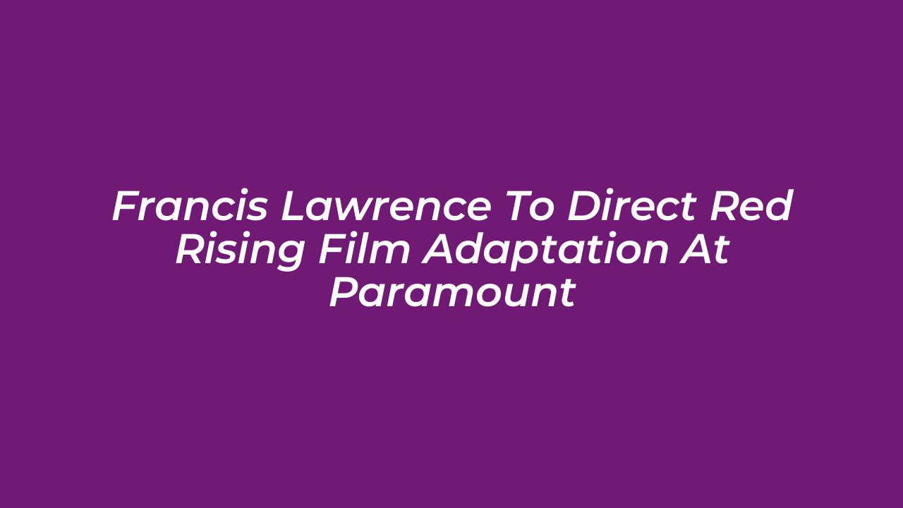 francis lawrence to direct red rising film adaptation at paramount zF5l