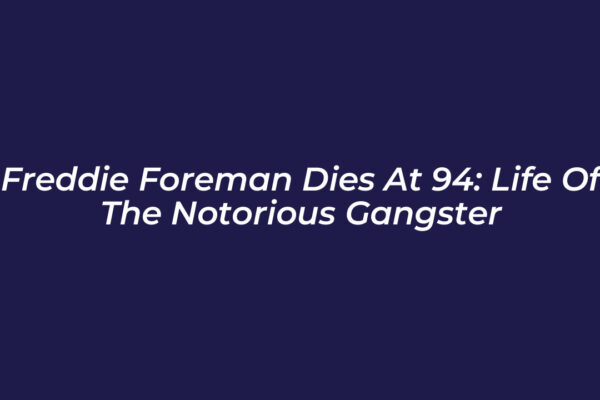 freddie foreman dies at 94 life of the notorious gangster GYbu