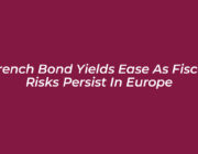 french bond yields ease as fiscal risks persist in europe t0cR