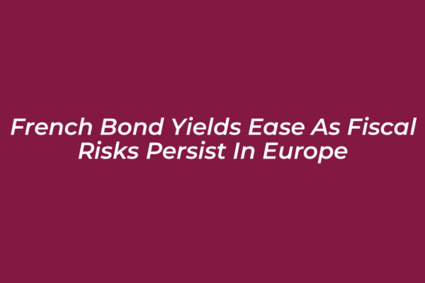french bond yields ease as fiscal risks persist in europe t0cR