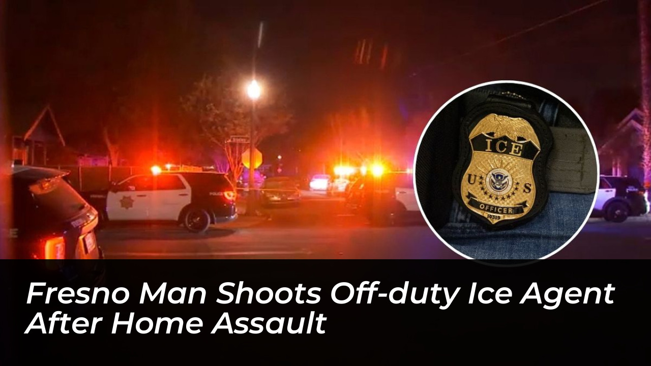 fresno man shoots off duty ice agent after home assault DPqz