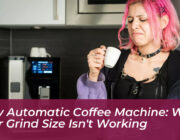 fully automatic coffee machine why your grind size isnt working lslN