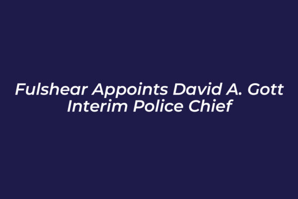 fulshear appoints david a gott interim police chief hjNB