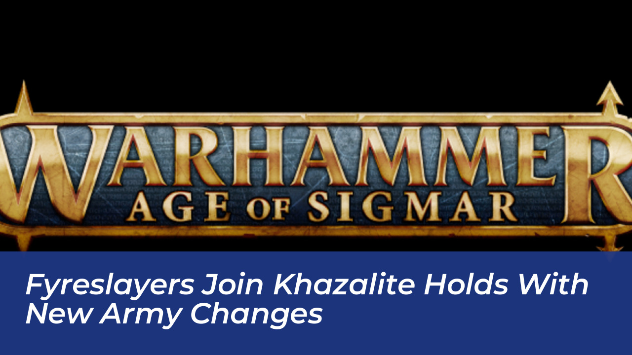 fyreslayers join khazalite holds with new army changes 1HzJ