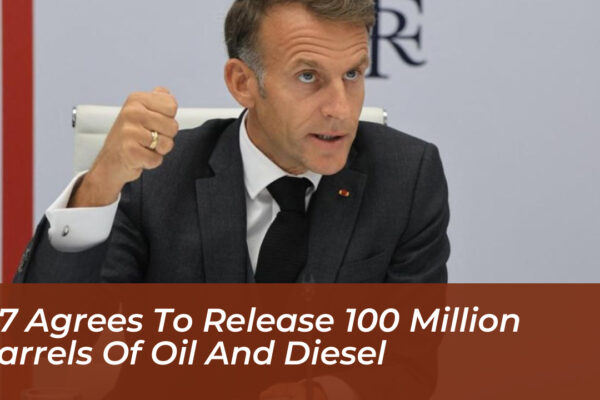 g7 agrees to release 100 million barrels of oil and diesel 4RNx