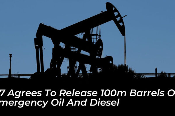 g7 agrees to release 100m barrels of emergency oil and diesel Ocog