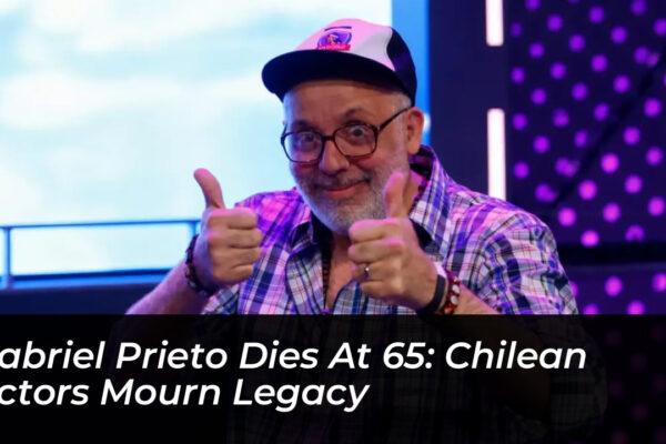 gabriel prieto dies at 65 chilean actors mourn legacy 3jWU