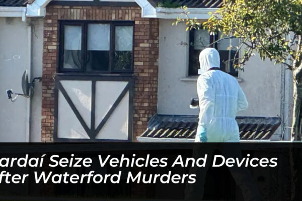 gardai seize vehicles and devices after waterford murders 54o5