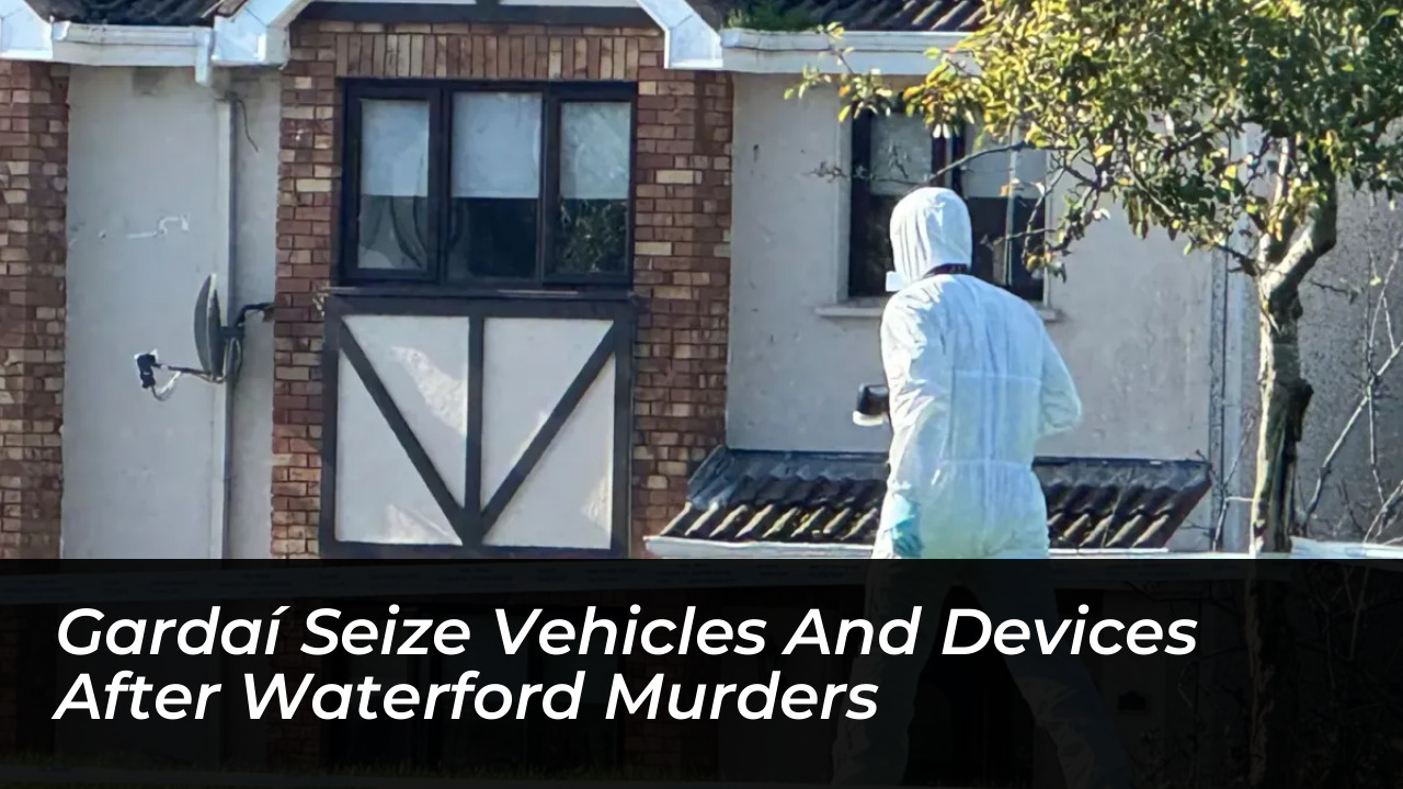 gardai seize vehicles and devices after waterford murders 54o5
