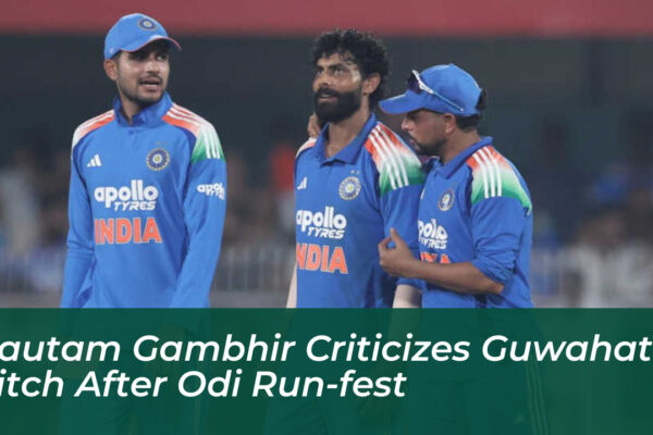 gautam gambhir criticizes guwahati pitch after odi run fest KpvP