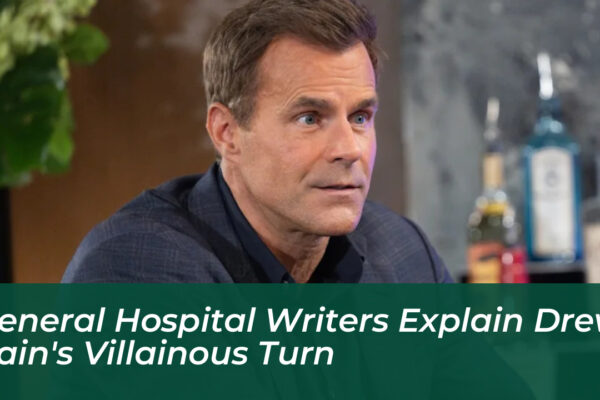 general hospital writers explain drew cains villainous turn I8jy