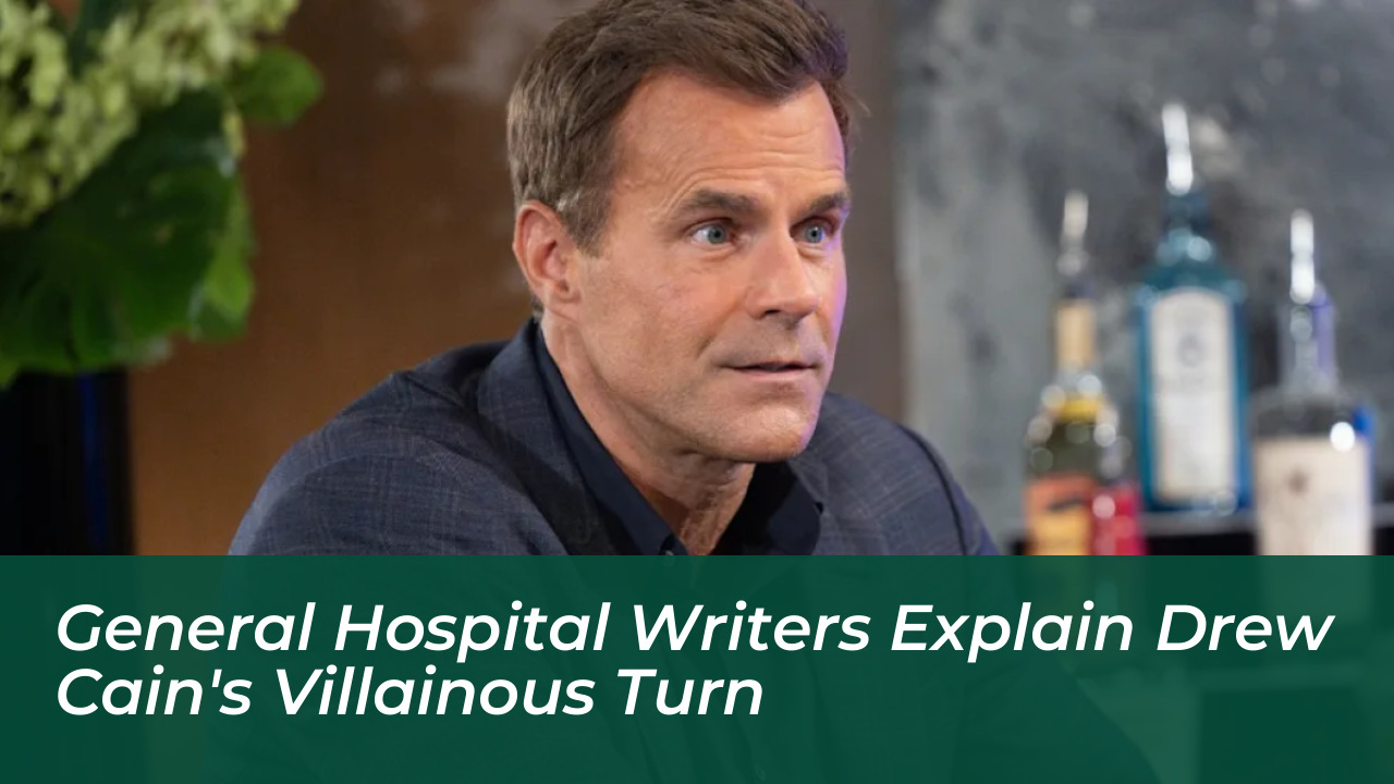 general hospital writers explain drew cains villainous turn I8jy