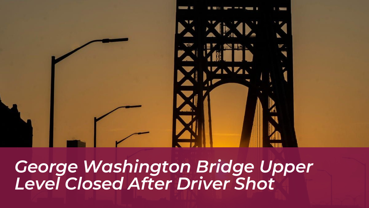 george washington bridge upper level closed after driver shot h1J5