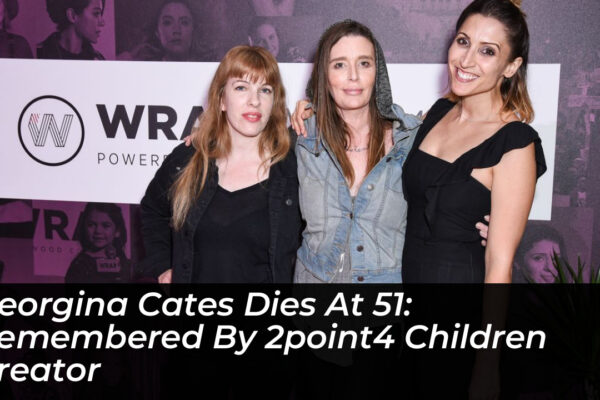 georgina cates dies at 51 remembered by 2point4 children creator QtcV