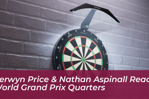 gerwyn price nathan aspinall reach world grand prix quarters xF6W