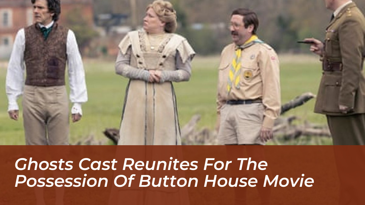 ghosts cast reunites for the possession of button house movie BCHK