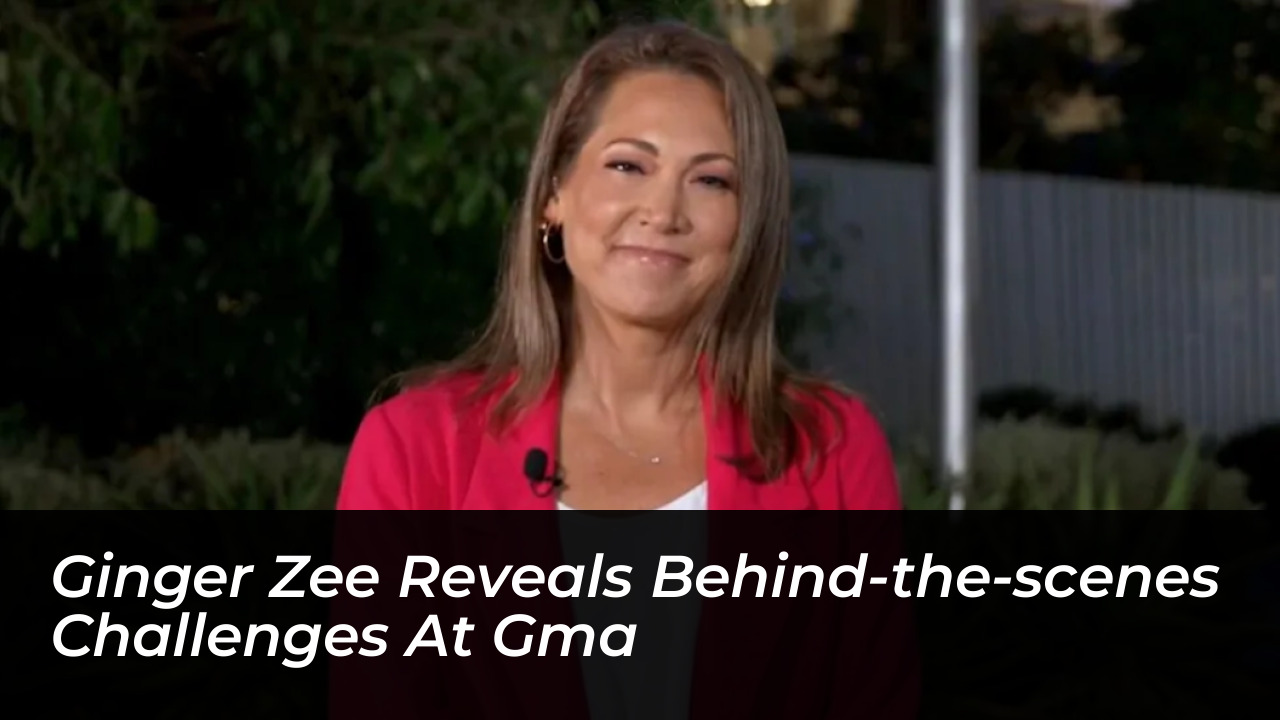 ginger zee reveals behind the scenes challenges at gma B15r