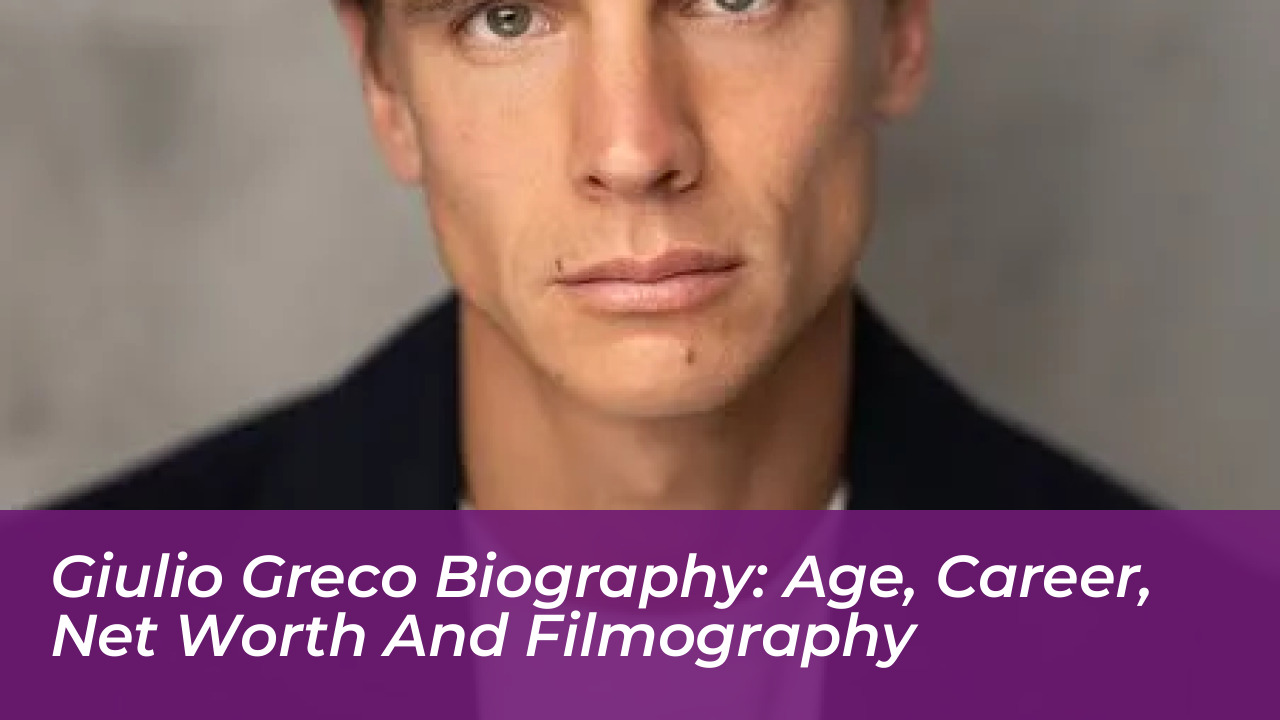 giulio greco biography age career net worth and filmography RgZX
