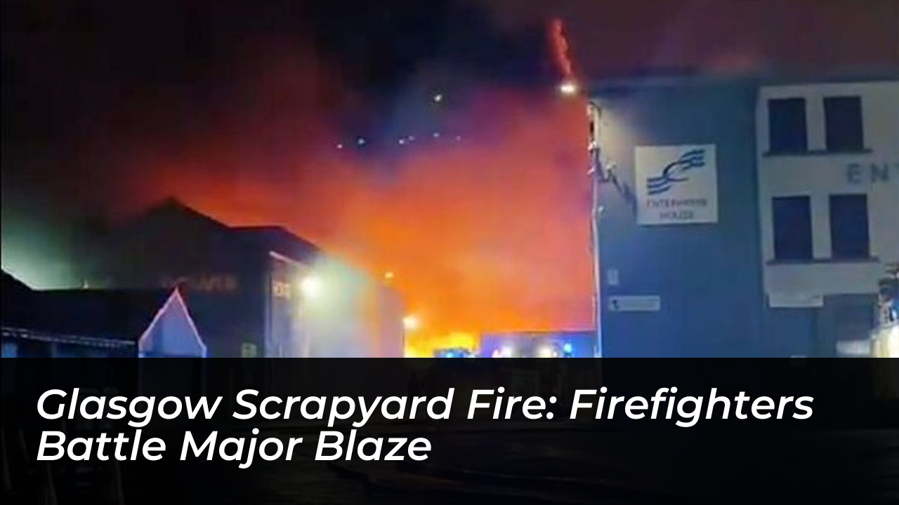 glasgow scrapyard fire firefighters battle major blaze