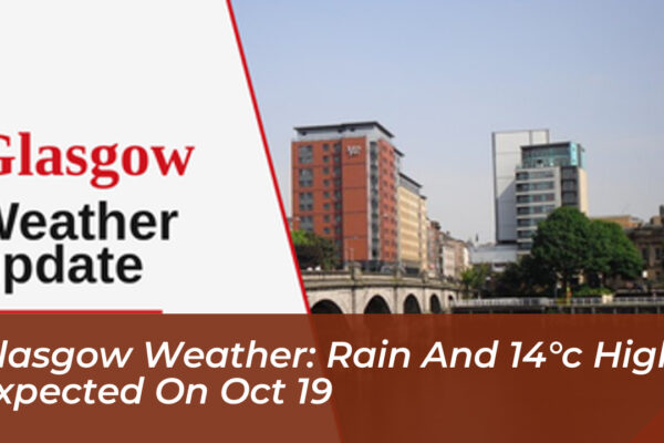glasgow weather rain and 14c high expected on oct 19 ItMS