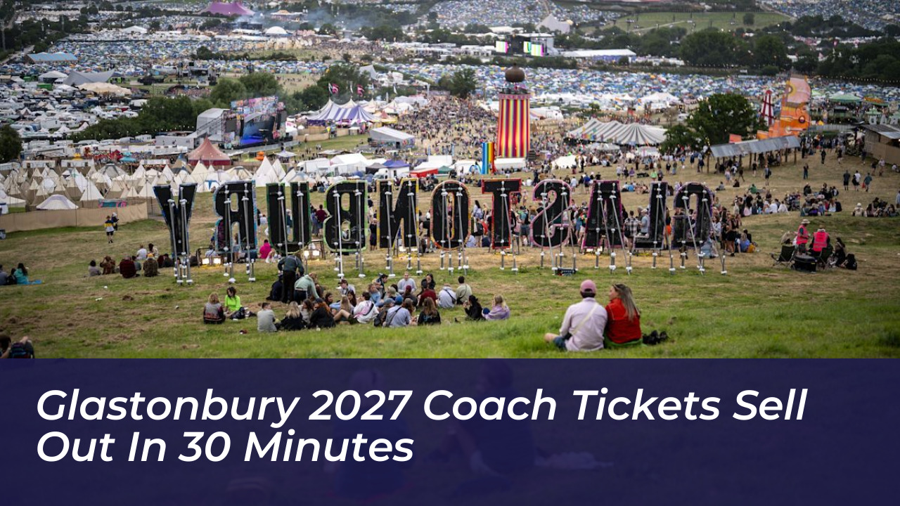 glastonbury 2027 coach tickets sell out in 30 minutes Thju