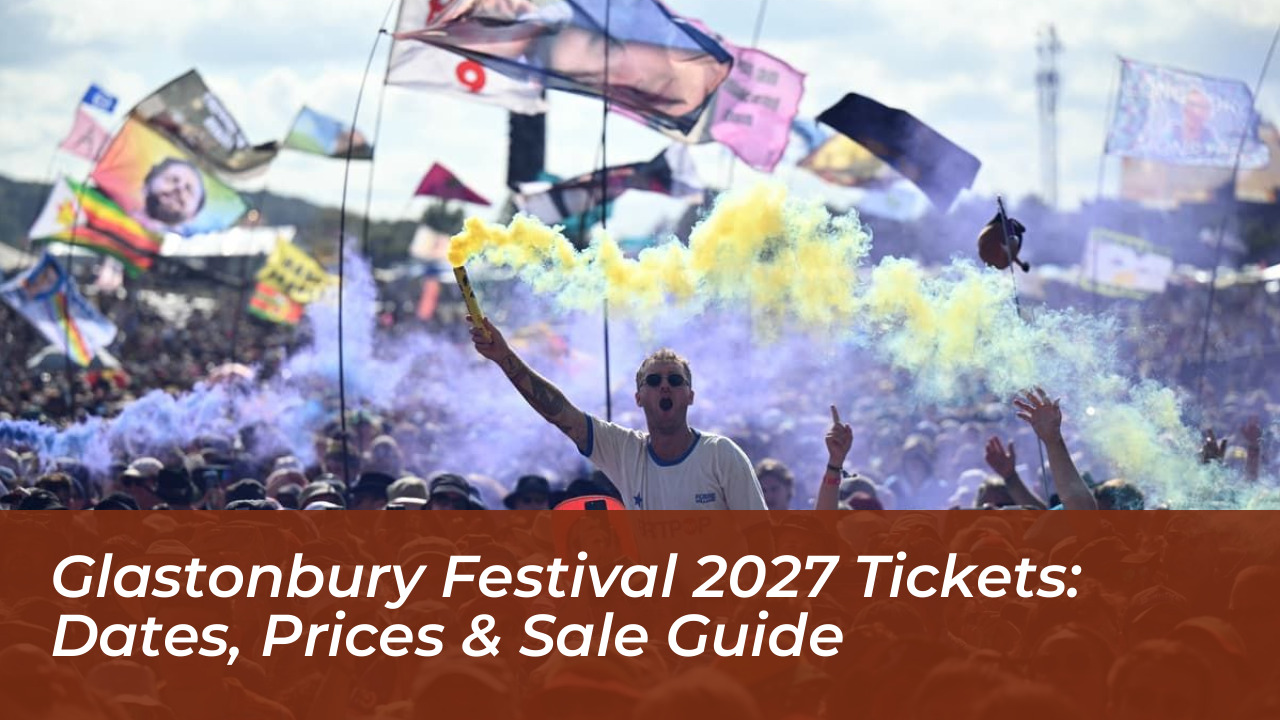 glastonbury festival 2027 tickets dates prices sale guide rpWM