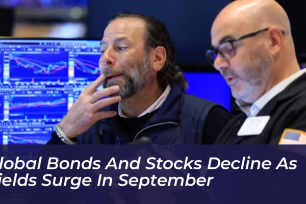 global bonds and stocks decline as yields surge in september OIRk