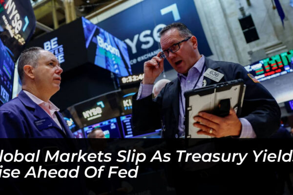 global markets slip as treasury yields rise ahead of fed MOez