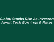 global stocks rise as investors await tech earnings rates QBJI