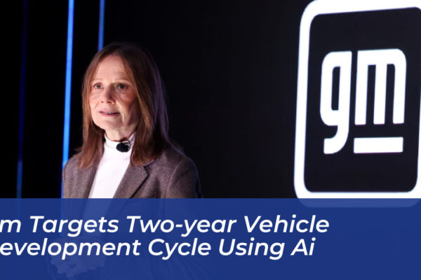 gm targets two year vehicle development cycle using ai PMfx