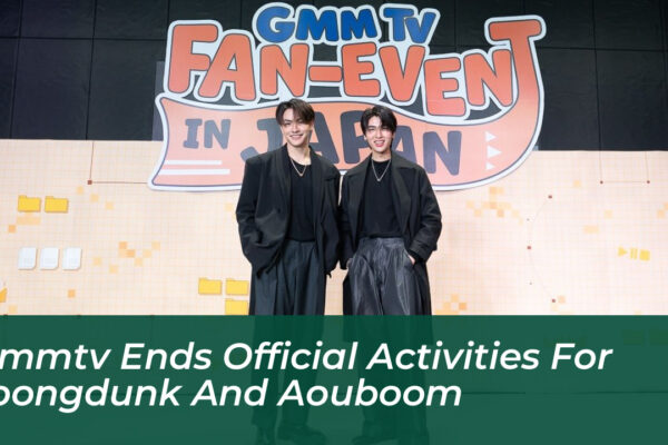 gmmtv ends official activities for joongdunk and aouboom aPC7